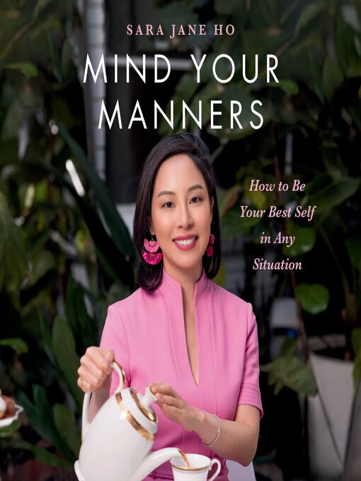 Title details for Mind Your Manners by Sara Jane Ho - Available